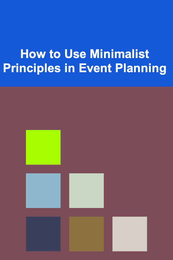 How to Use Minimalist Principles in Event Planning