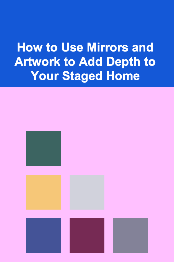 How to Use Mirrors and Artwork to Add Depth to Your Staged Home