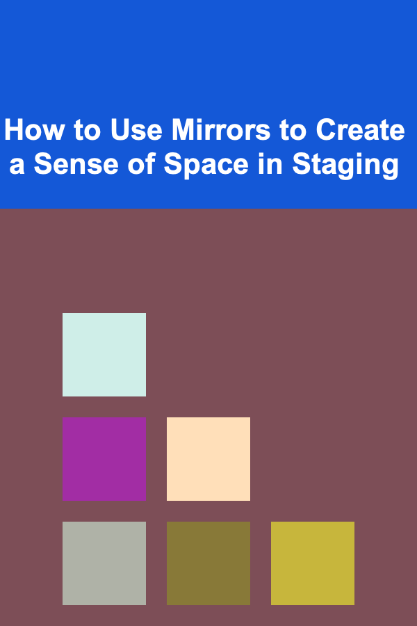 How to Use Mirrors to Create a Sense of Space in Staging