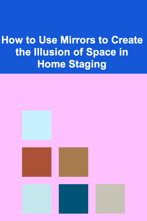 How to Use Mirrors to Create the Illusion of Space in Home Staging