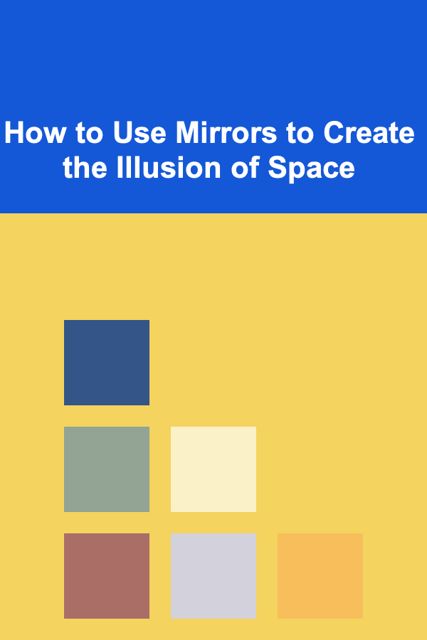 How to Use Mirrors to Create the Illusion of Space