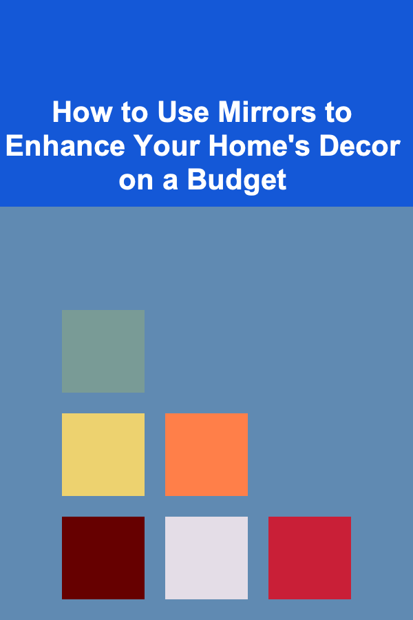 How to Use Mirrors to Enhance Your Home's Decor on a Budget