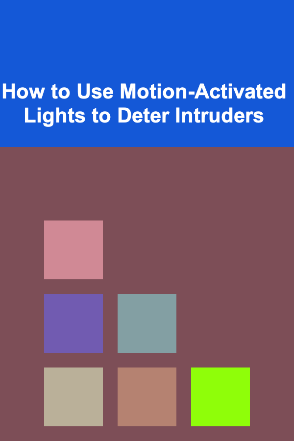 How to Use Motion-Activated Lights to Deter Intruders
