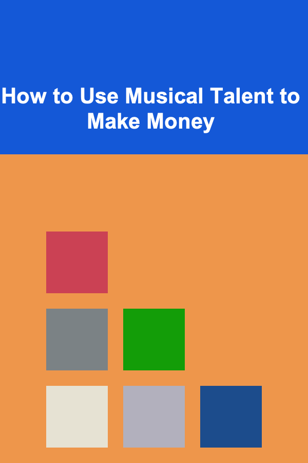How to Use Musical Talent to Make Money