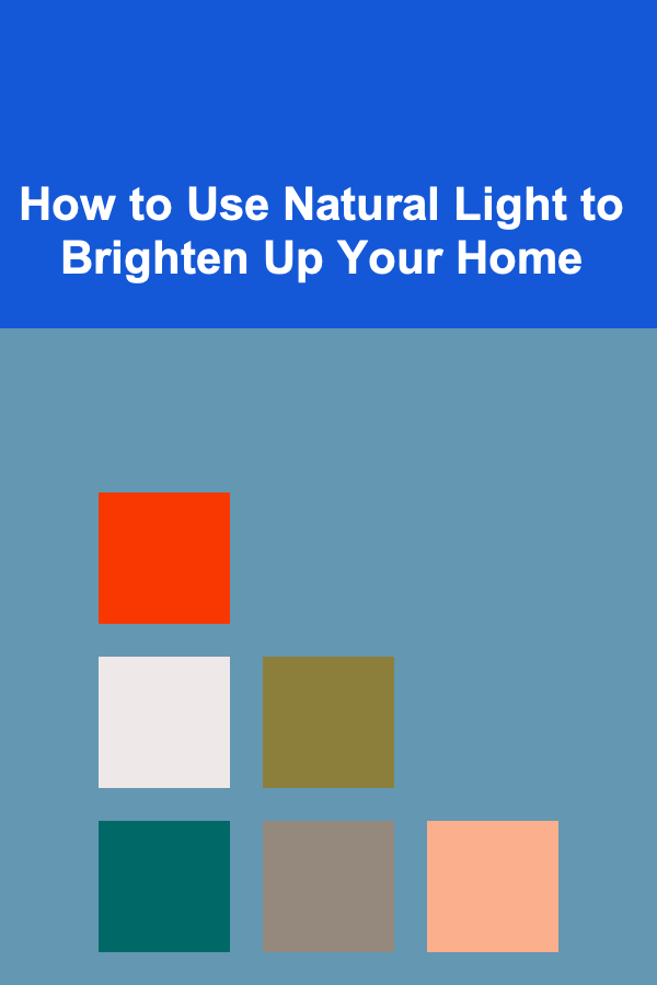 How to Use Natural Light to Brighten Up Your Home