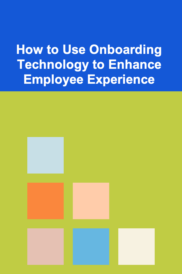 How to Use Onboarding Technology to Enhance Employee Experience