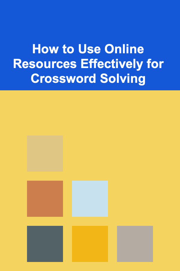 How to Use Online Resources Effectively for Crossword Solving