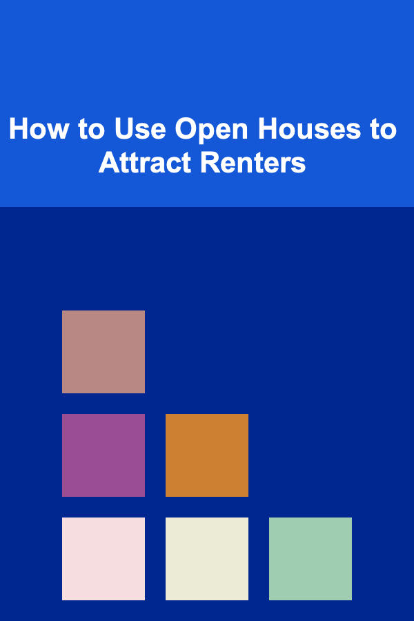 How to Use Open Houses to Attract Renters