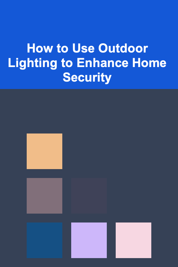 How to Use Outdoor Lighting to Enhance Home Security