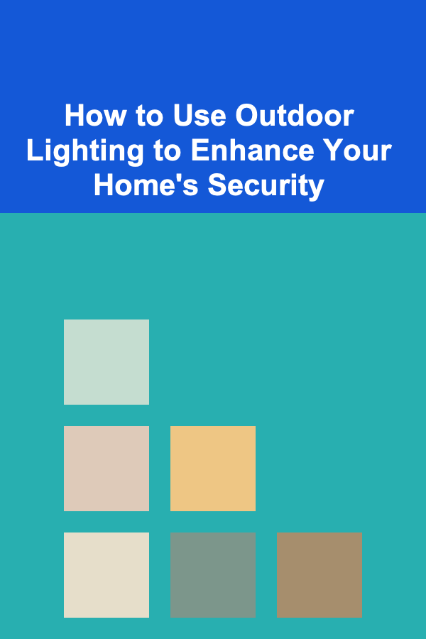 How to Use Outdoor Lighting to Enhance Your Home's Security