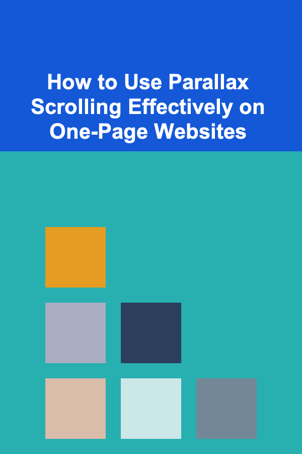 How to Use Parallax Scrolling Effectively on One-Page Websites