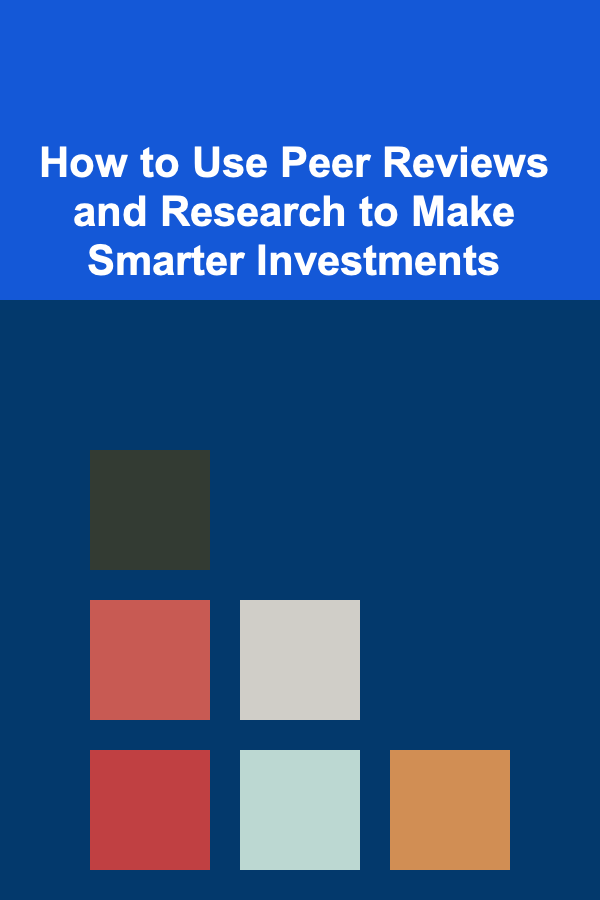 How to Use Peer Reviews and Research to Make Smarter Investments