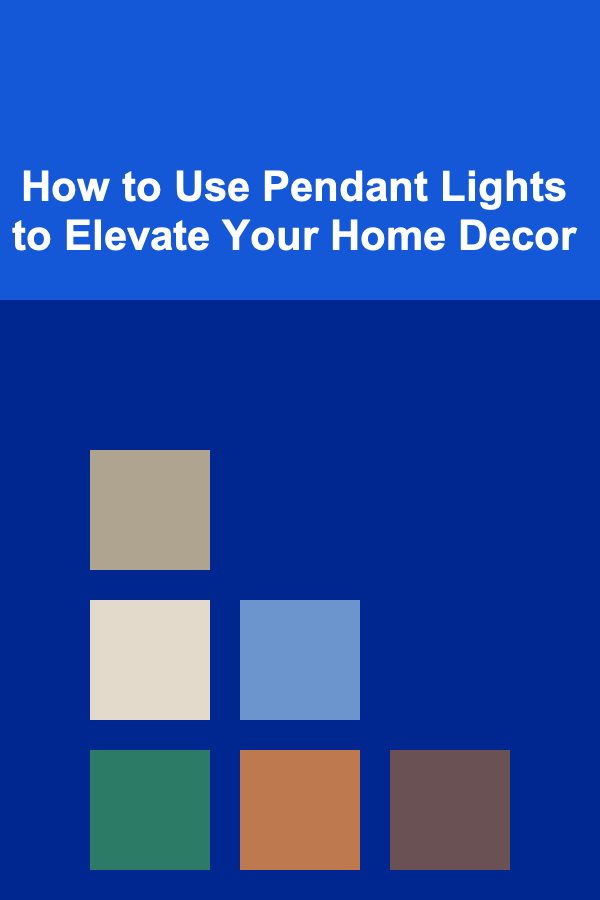 How to Use Pendant Lights to Elevate Your Home Decor