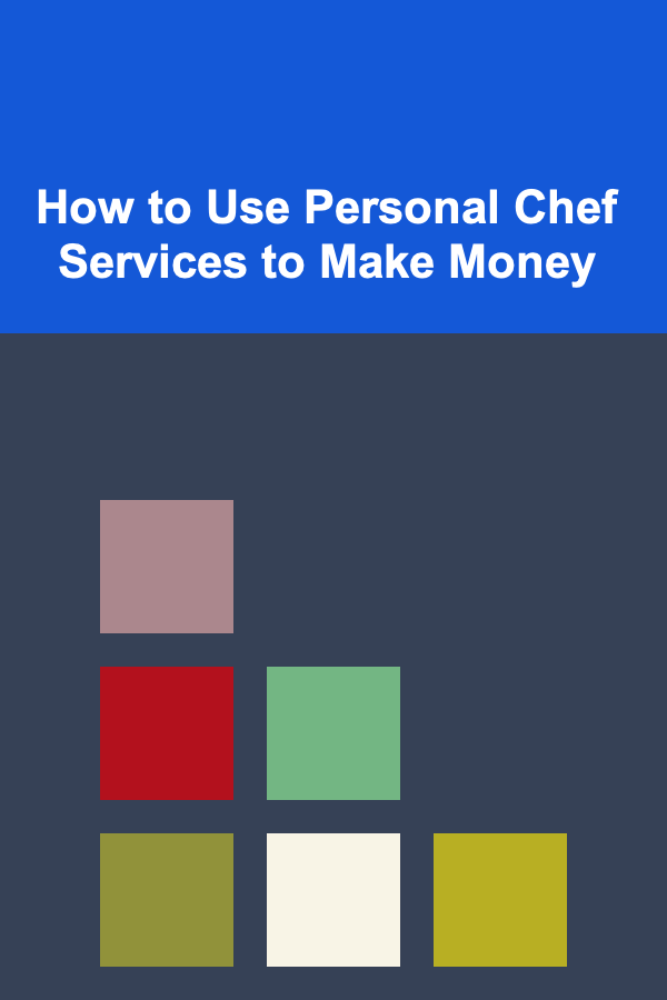 How to Use Personal Chef Services to Make Money
