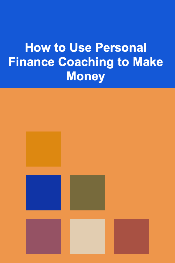 How to Use Personal Finance Coaching to Make Money