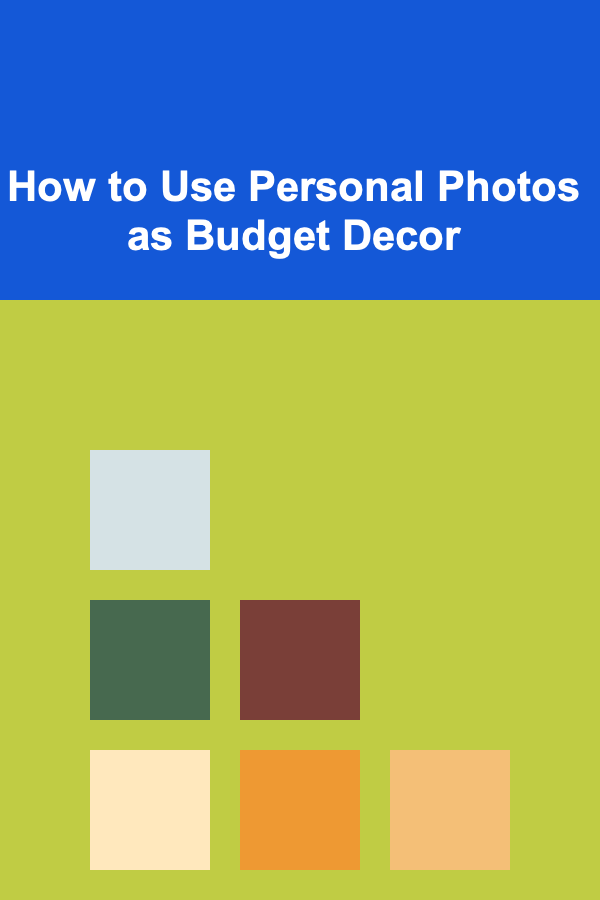 How to Use Personal Photos as Budget Decor