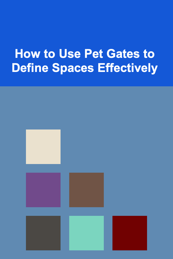 How to Use Pet Gates to Define Spaces Effectively