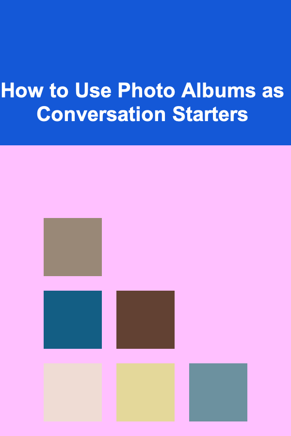 How to Use Photo Albums as Conversation Starters