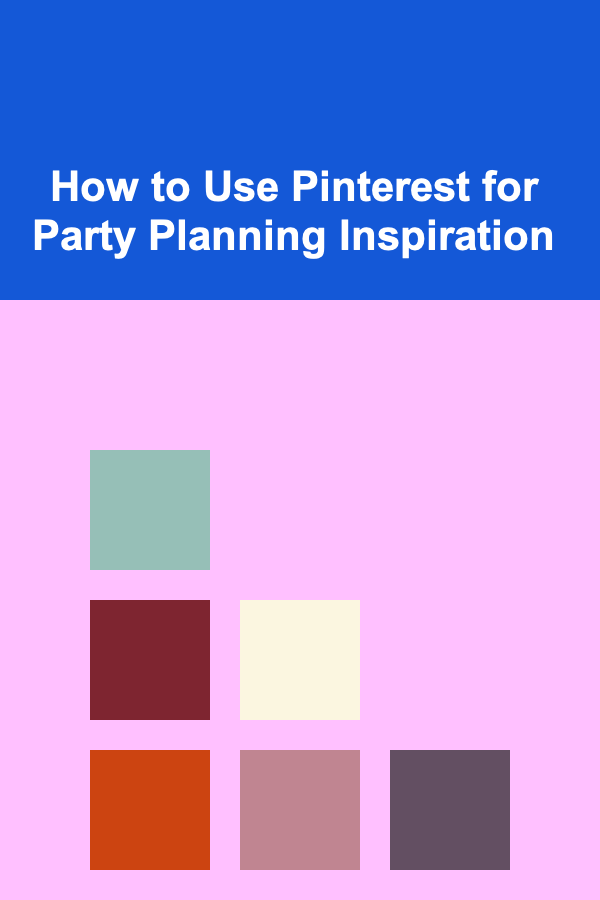 How to Use Pinterest for Party Planning Inspiration