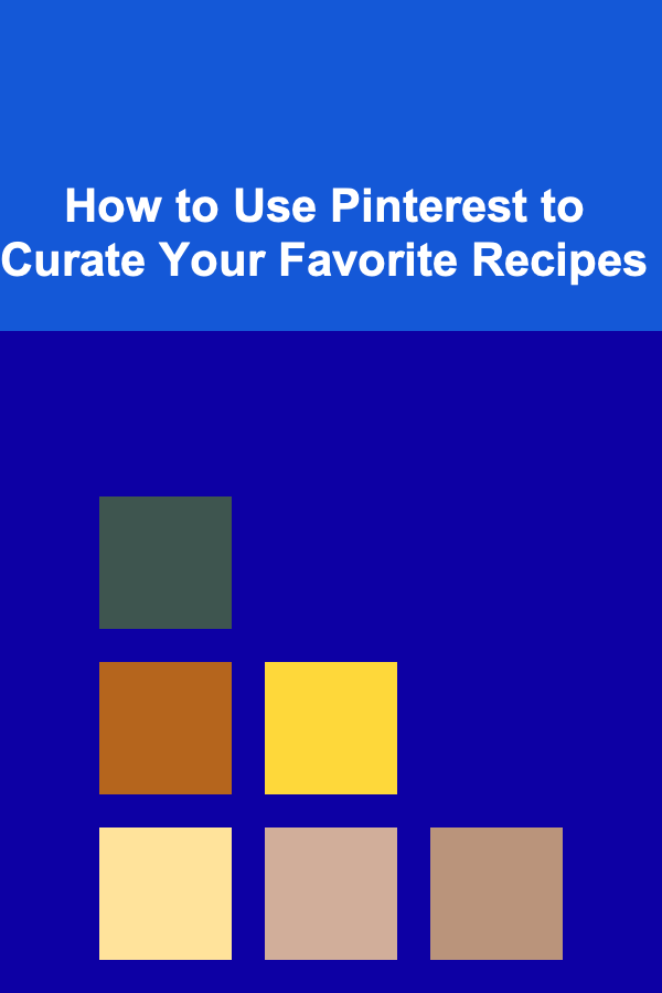 How to Use Pinterest to Curate Your Favorite Recipes