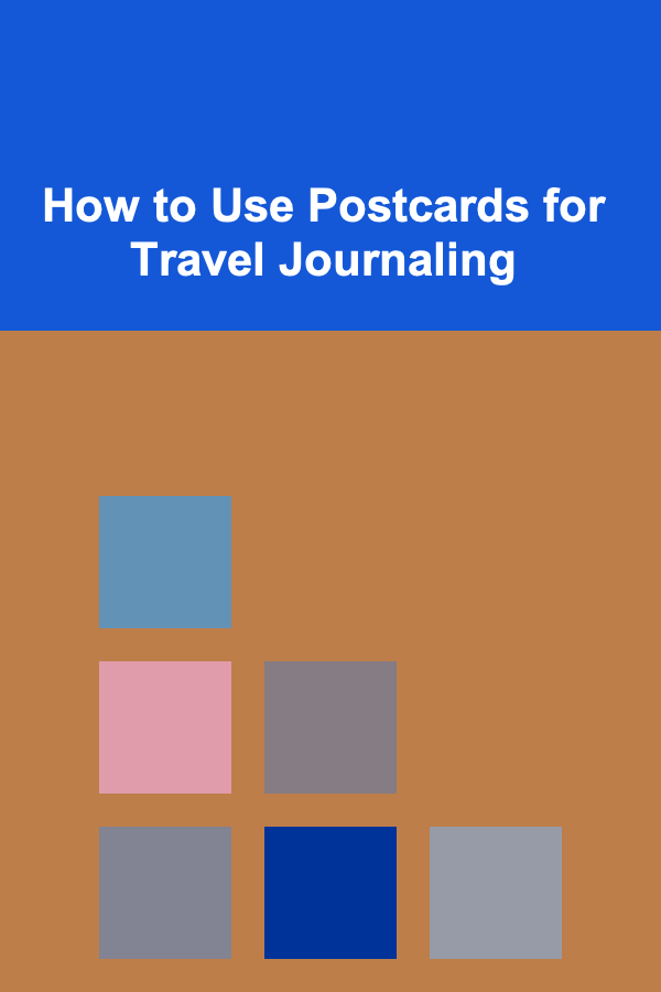How to Use Postcards for Travel Journaling