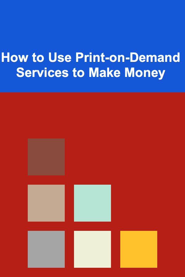 How to Use Print-on-Demand Services to Make Money