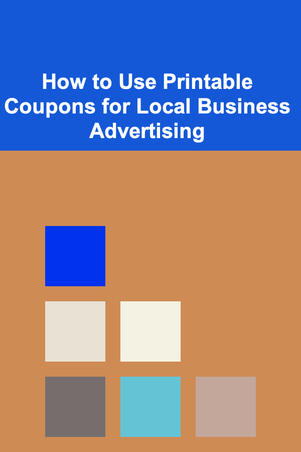 How to Use Printable Coupons for Local Business Advertising