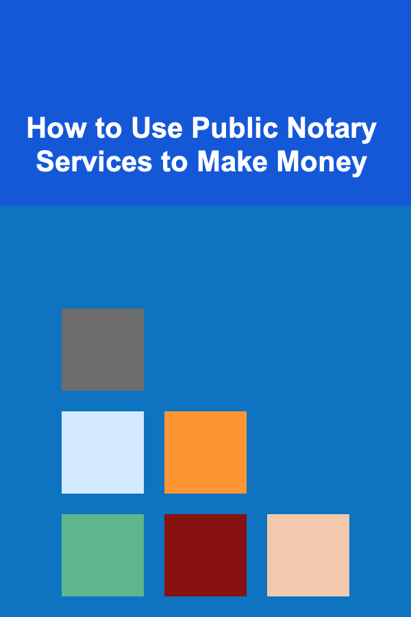 How to Use Public Notary Services to Make Money