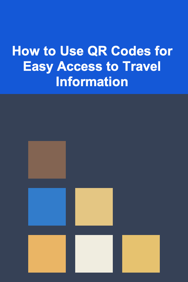 How to Use QR Codes for Easy Access to Travel Information