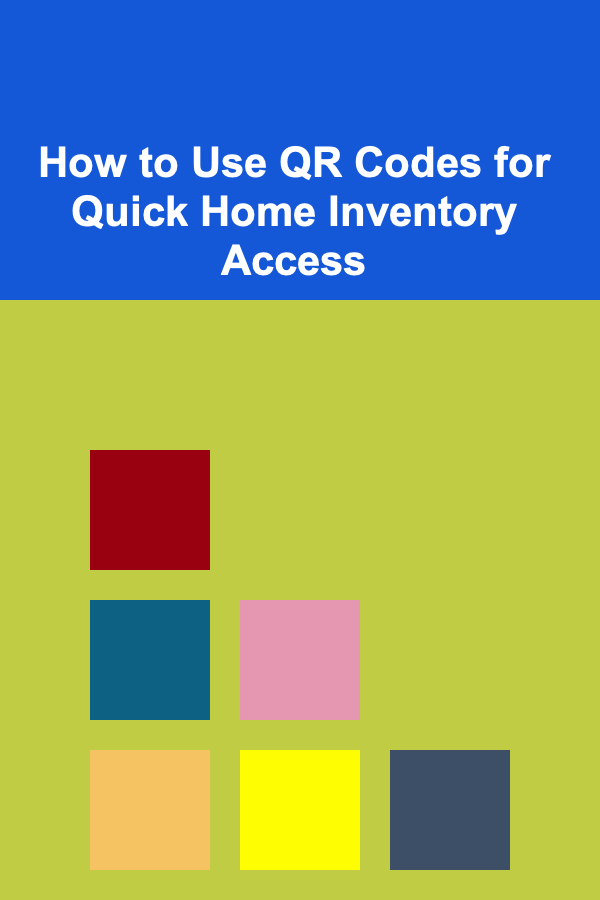 How to Use QR Codes for Quick Home Inventory Access