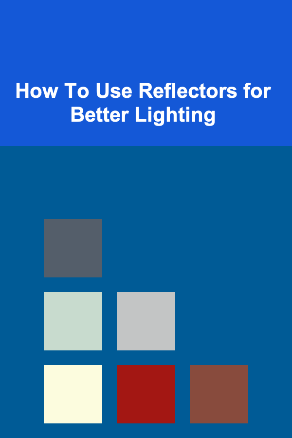 How To Use Reflectors for Better Lighting