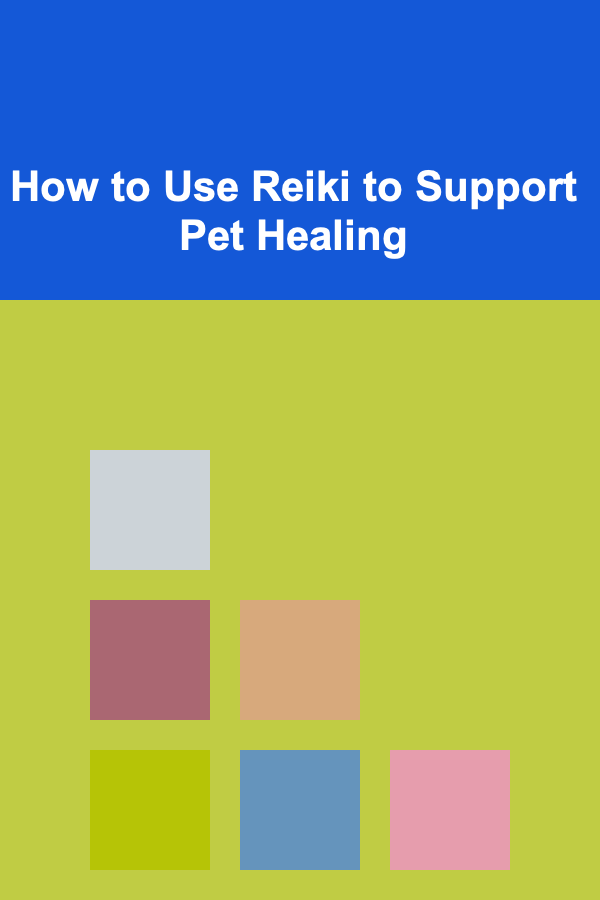 How to Use Reiki to Support Pet Healing