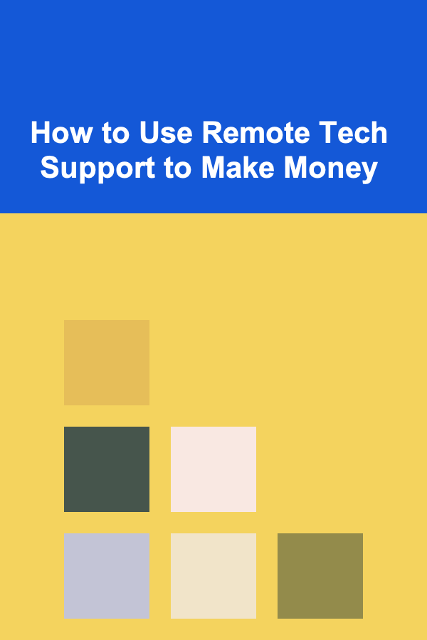 How to Use Remote Tech Support to Make Money