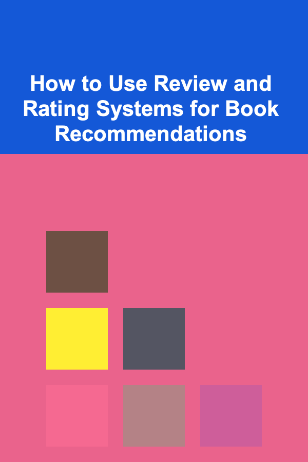 How to Use Review and Rating Systems for Book Recommendations