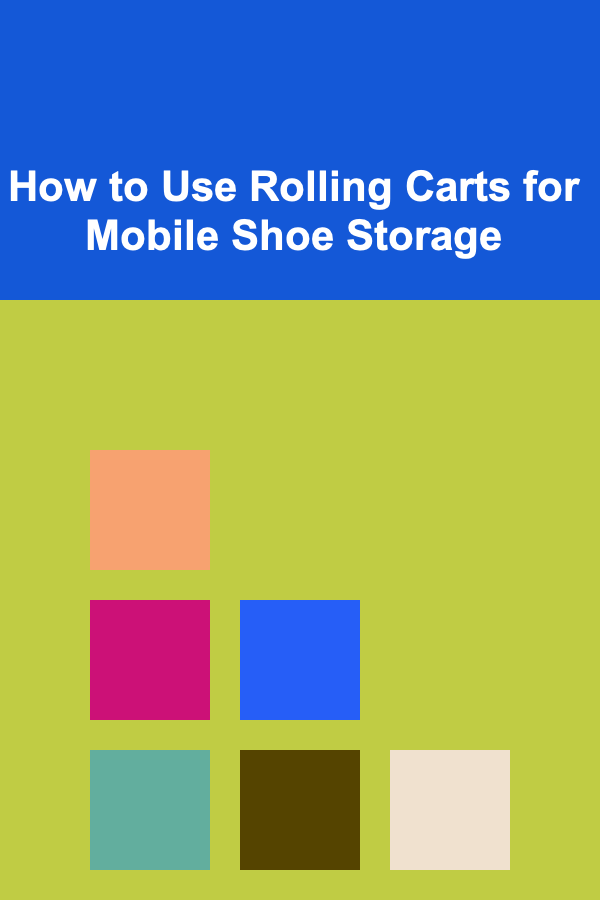How to Use Rolling Carts for Mobile Shoe Storage