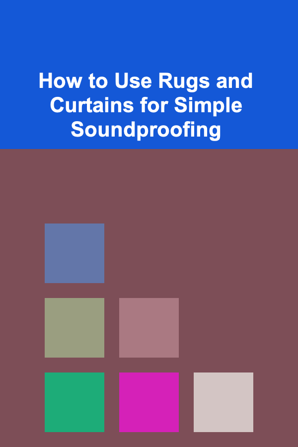 How to Use Rugs and Curtains for Simple Soundproofing
