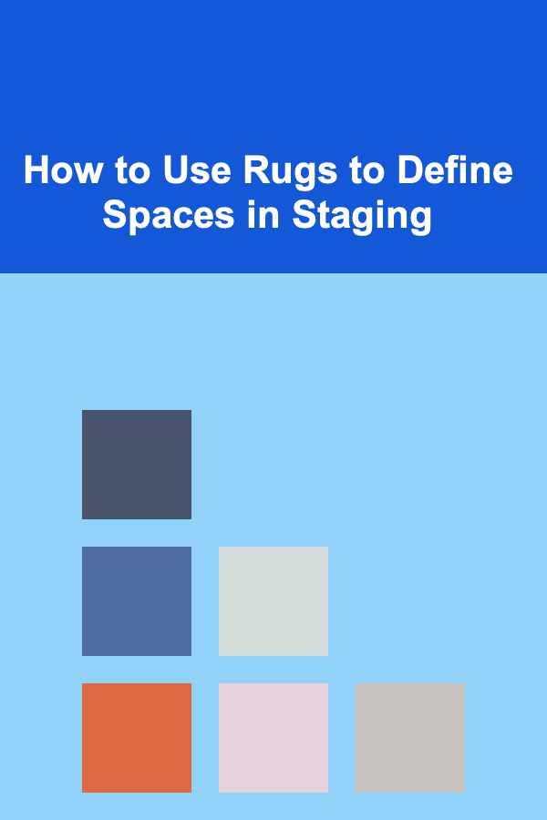How to Use Rugs to Define Spaces in Staging
