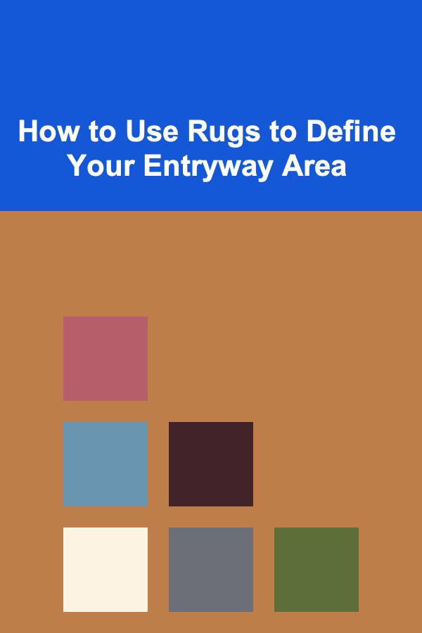 How to Use Rugs to Define Your Entryway Area