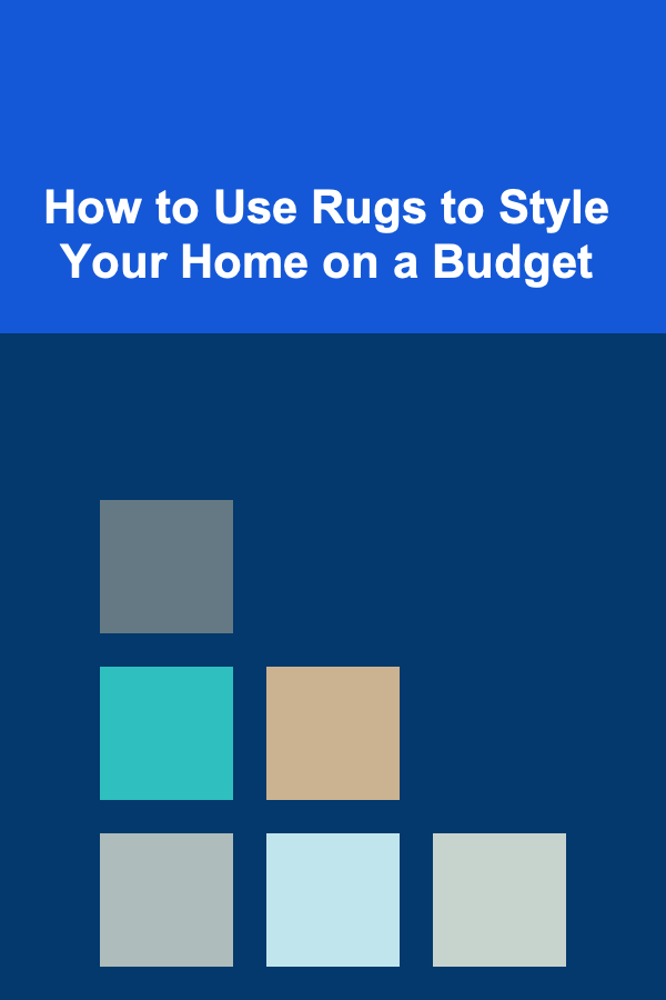How to Use Rugs to Style Your Home on a Budget