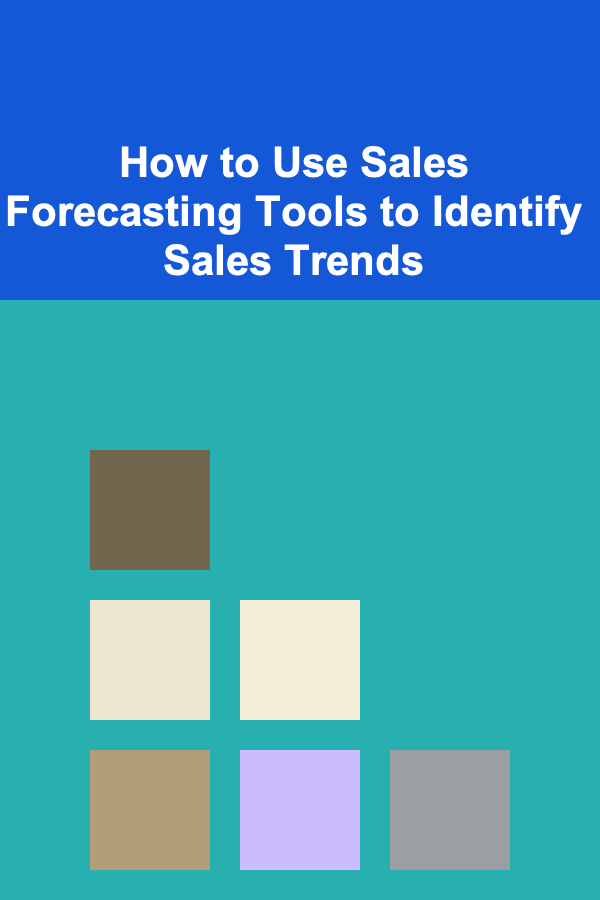 How to Use Sales Forecasting Tools to Identify Sales Trends