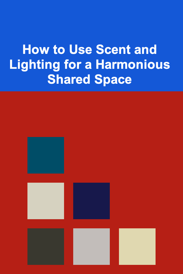 How to Use Scent and Lighting for a Harmonious Shared Space