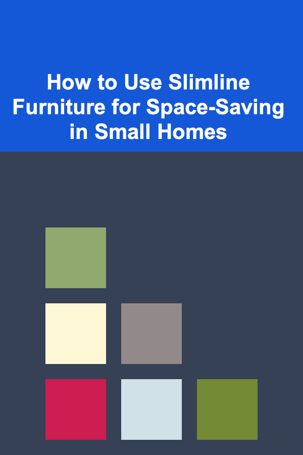 How to Use Slimline Furniture for Space-Saving in Small Homes