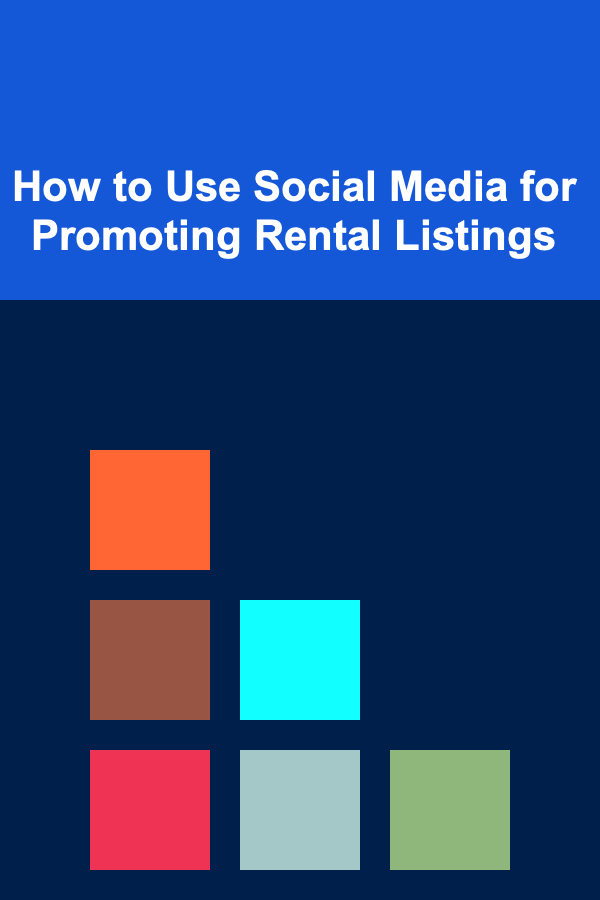 How to Use Social Media for Promoting Rental Listings