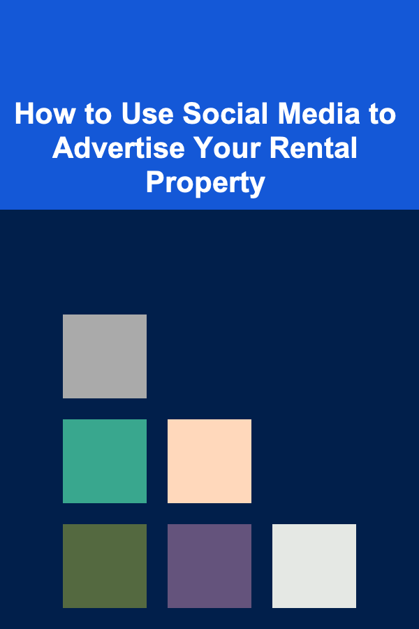 How to Use Social Media to Advertise Your Rental Property