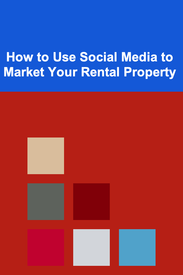 How to Use Social Media to Market Your Rental Property