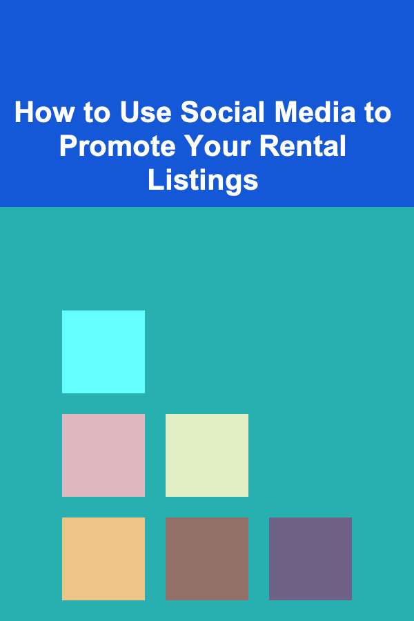 How to Use Social Media to Promote Your Rental Listings