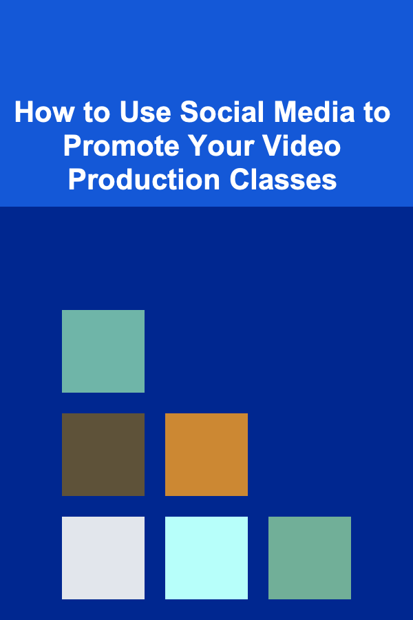 How to Use Social Media to Promote Your Video Production Classes