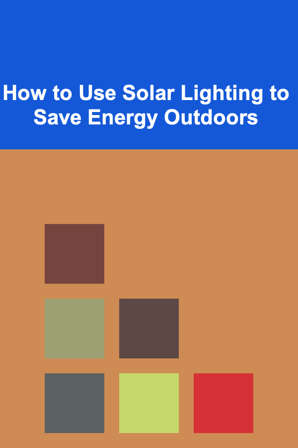 How to Use Solar Lighting to Save Energy Outdoors
