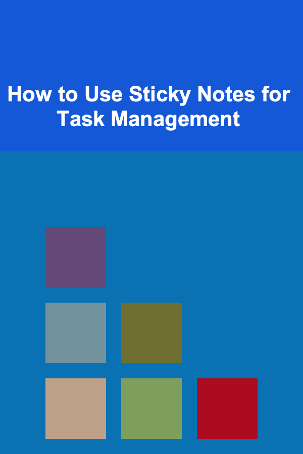 How to Use Sticky Notes for Task Management