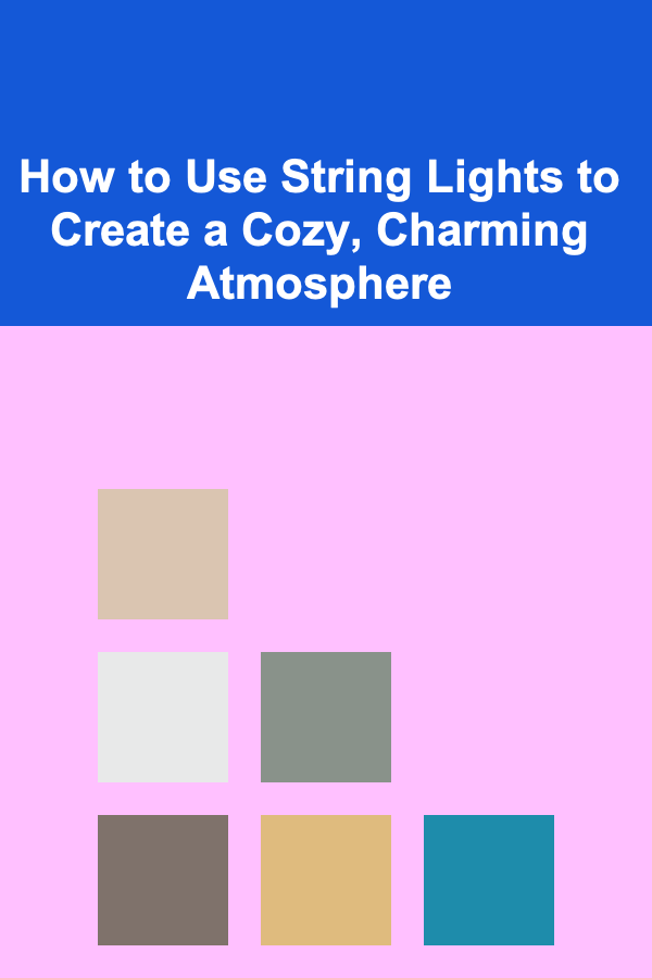 How to Use String Lights to Create a Cozy, Charming Atmosphere